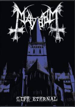 Mayhem (NOR) : Life Eternal